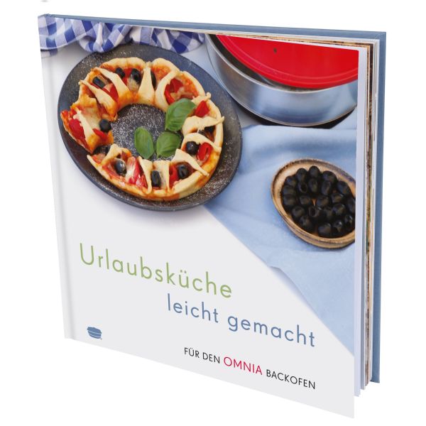 Omnia Urlaubsküche leicht gemacht – Rezepte für den Backofen – Kochbuch